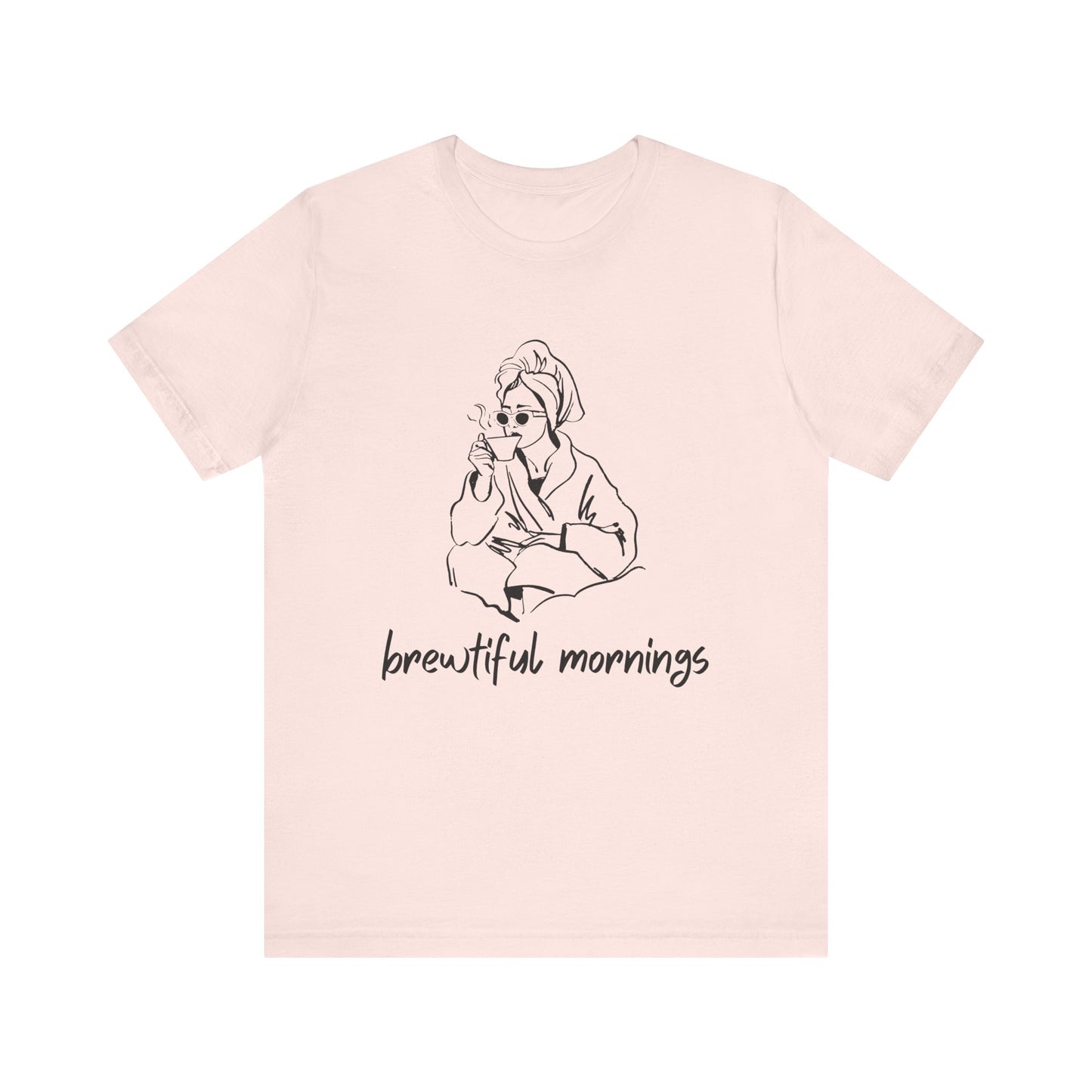 Brewtiful Mornings T-Shirt