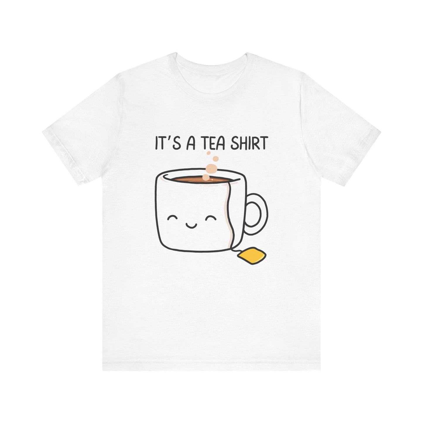 It's a Tea Shirt T-Shirt