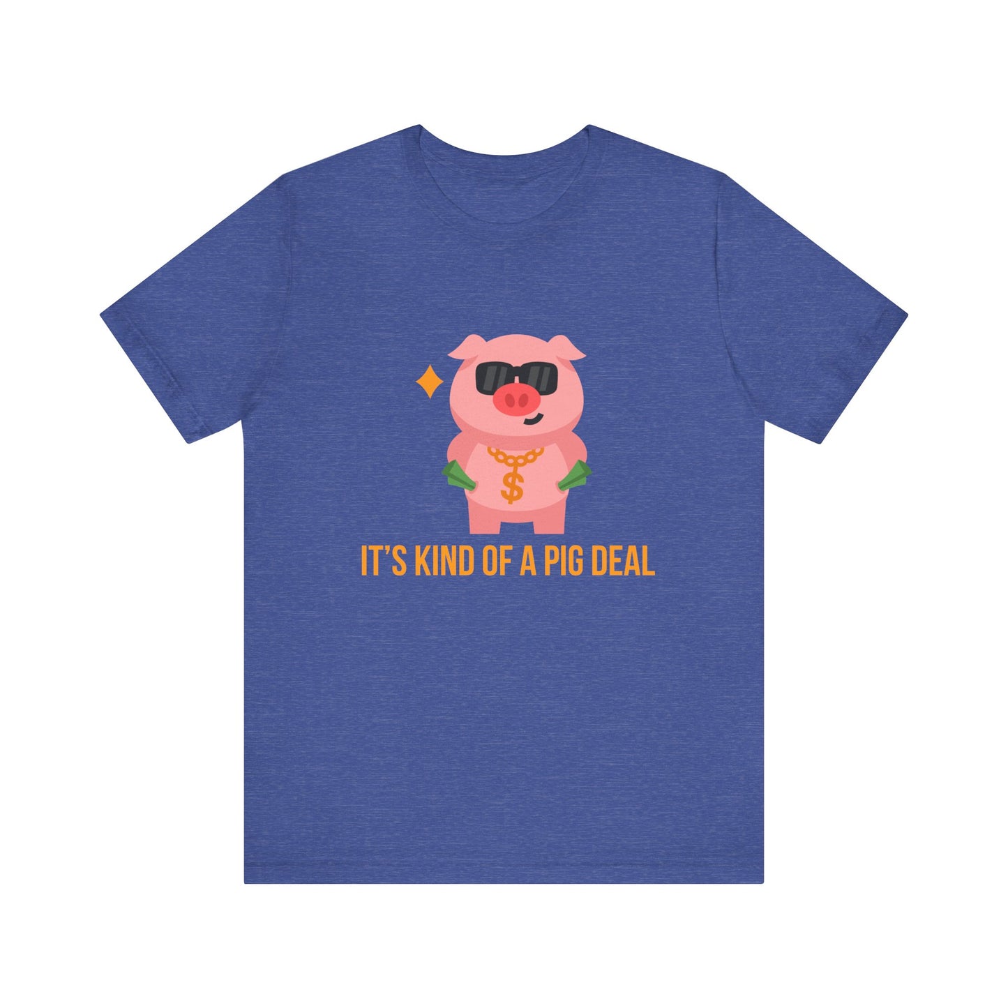 It's Kind Of a Pig Deal T-Shirt