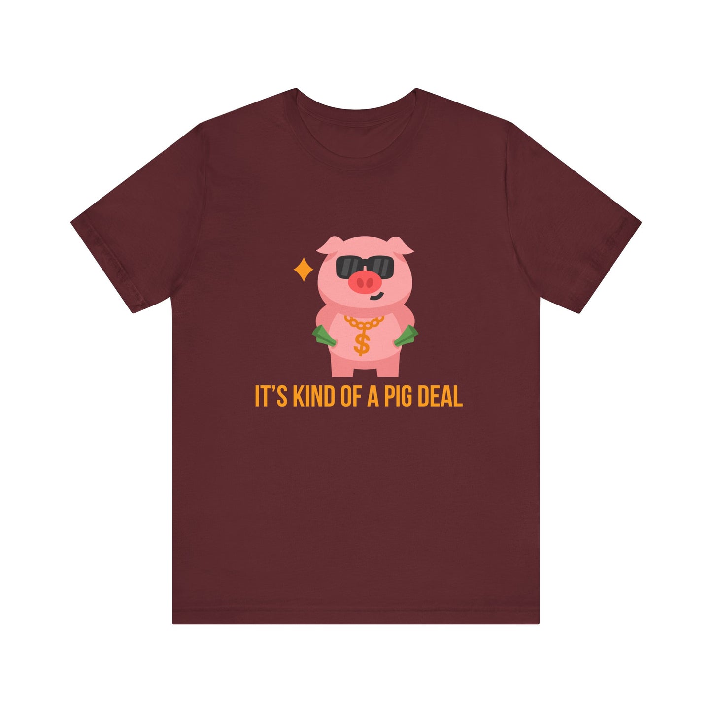 It's Kind Of a Pig Deal T-Shirt