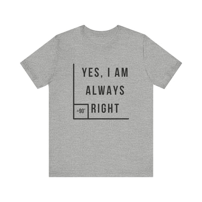 Always Right T-Shirt
