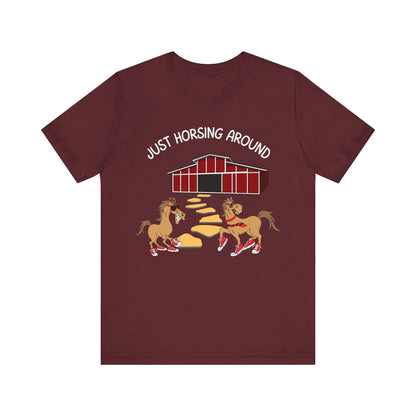 Just Horsing Around T-Shirt