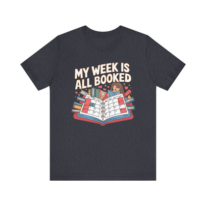 My Week Is All Booked T-Shirt