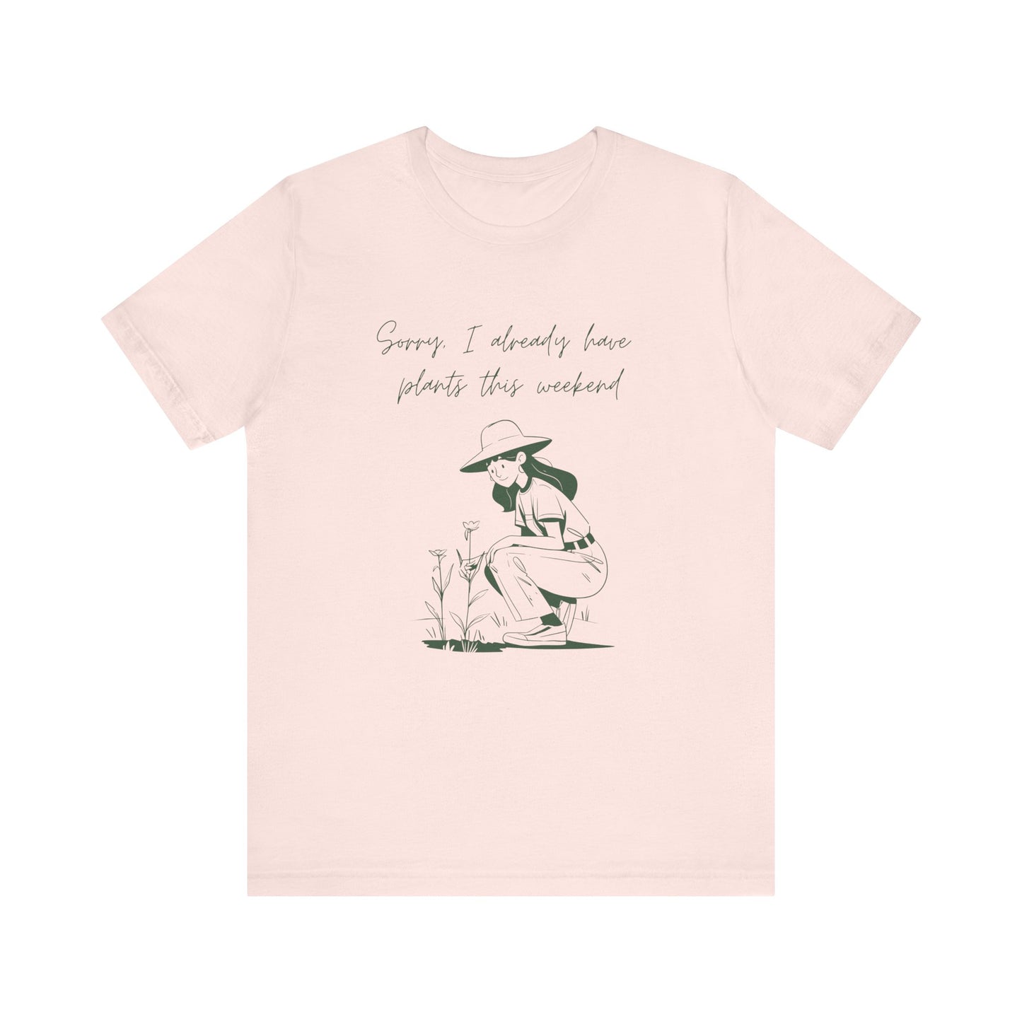 I Already Have Plants T-Shirt