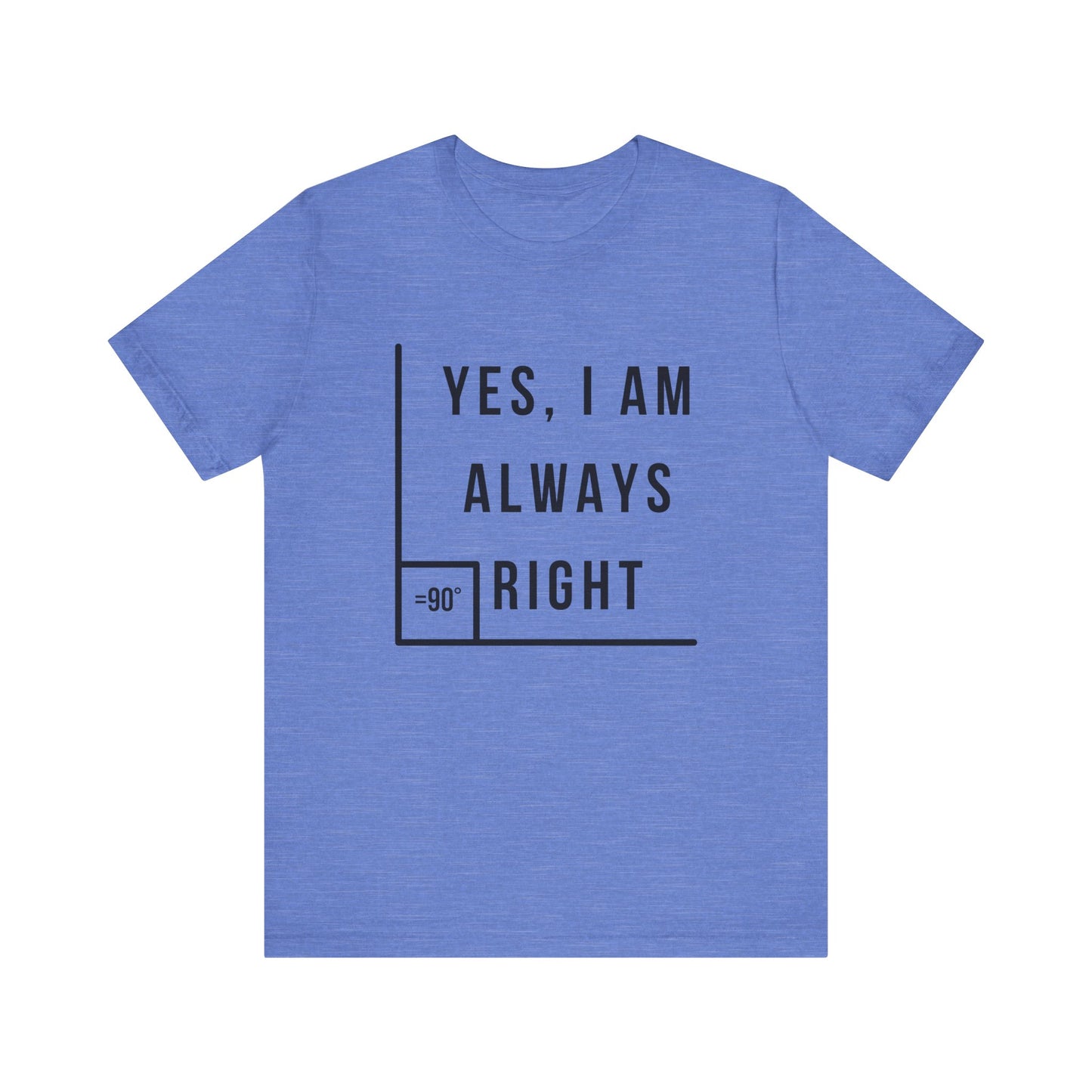 Always Right T-Shirt