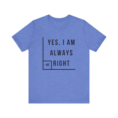 Always Right T-Shirt