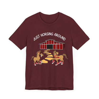 Just Horsing Around T-Shirt