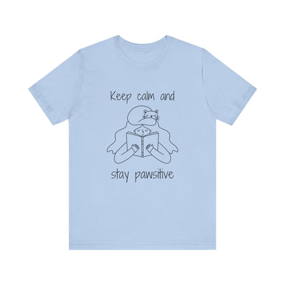 Keep Calm And Stay Pawsitive T-Shirt