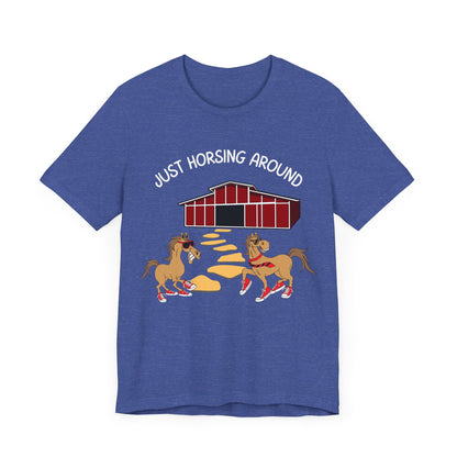 Just Horsing Around T-Shirt