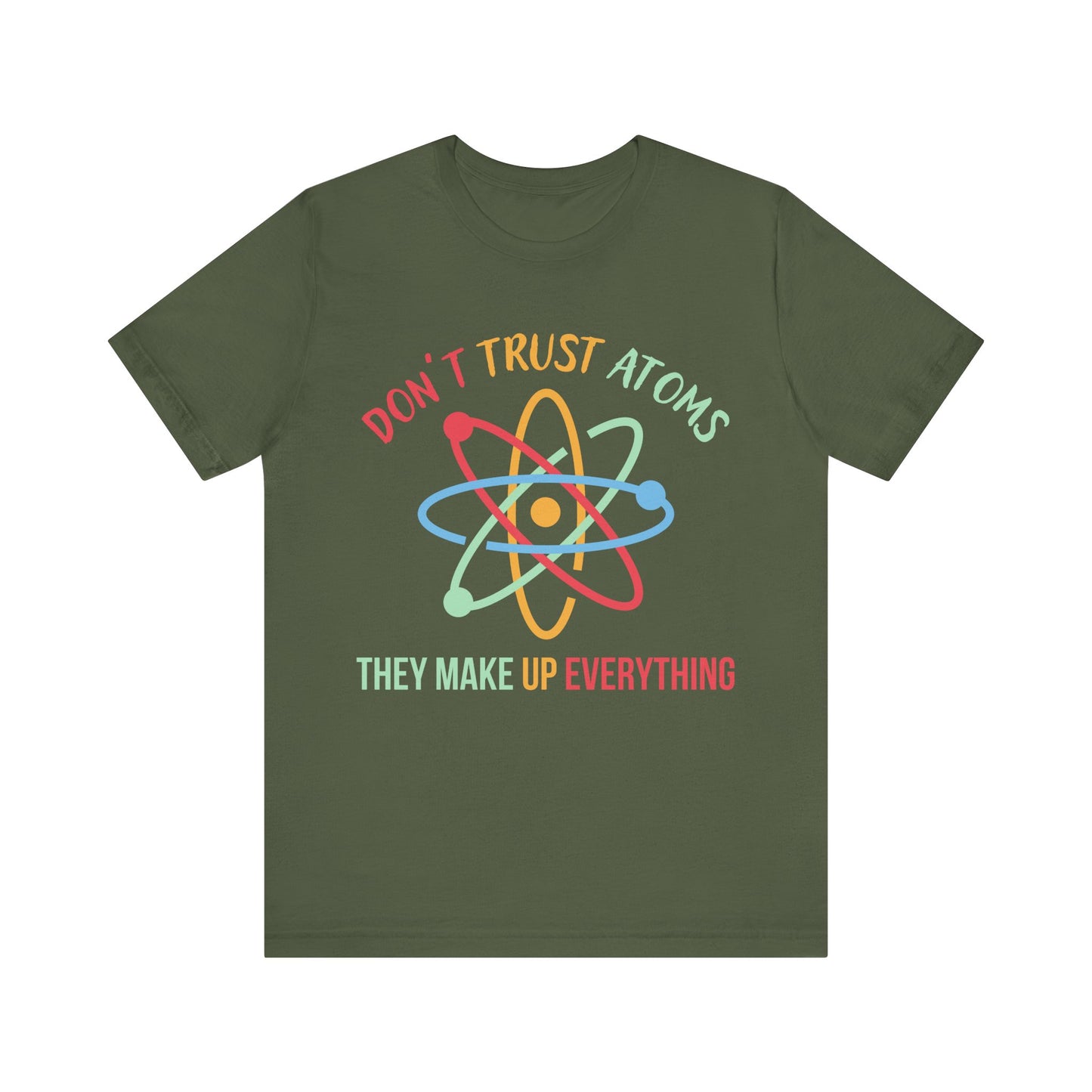 Don't Trust Atoms T-Shirt