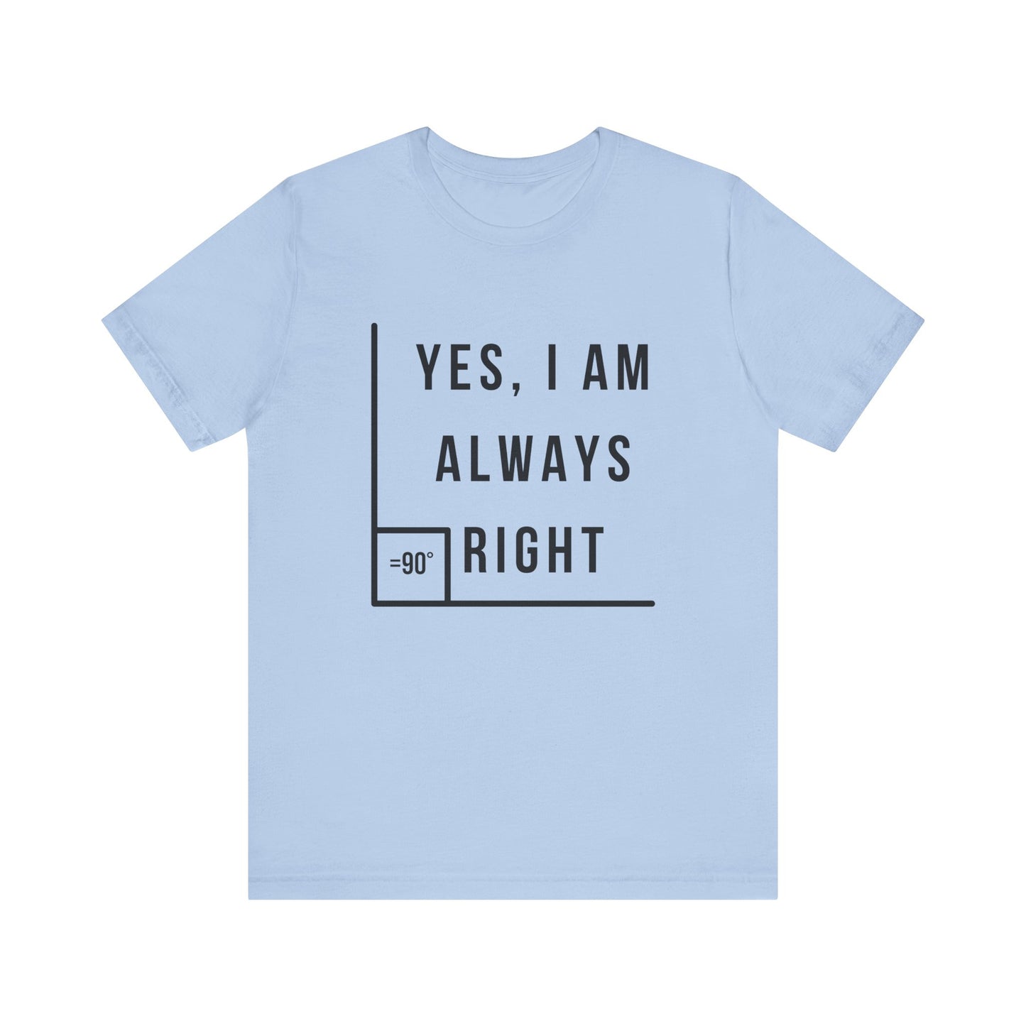 Always Right T-Shirt