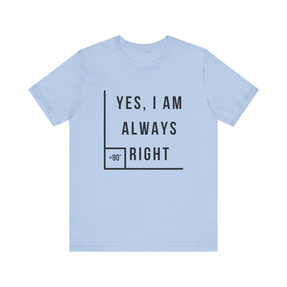 Always Right T-Shirt