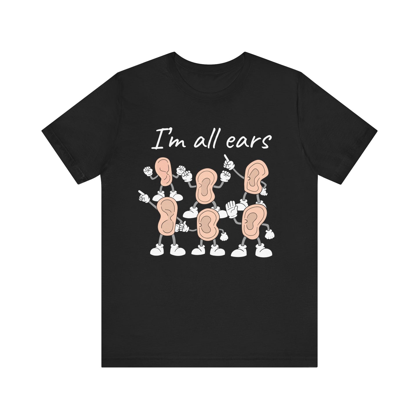 I'm All Ears T-Shirt