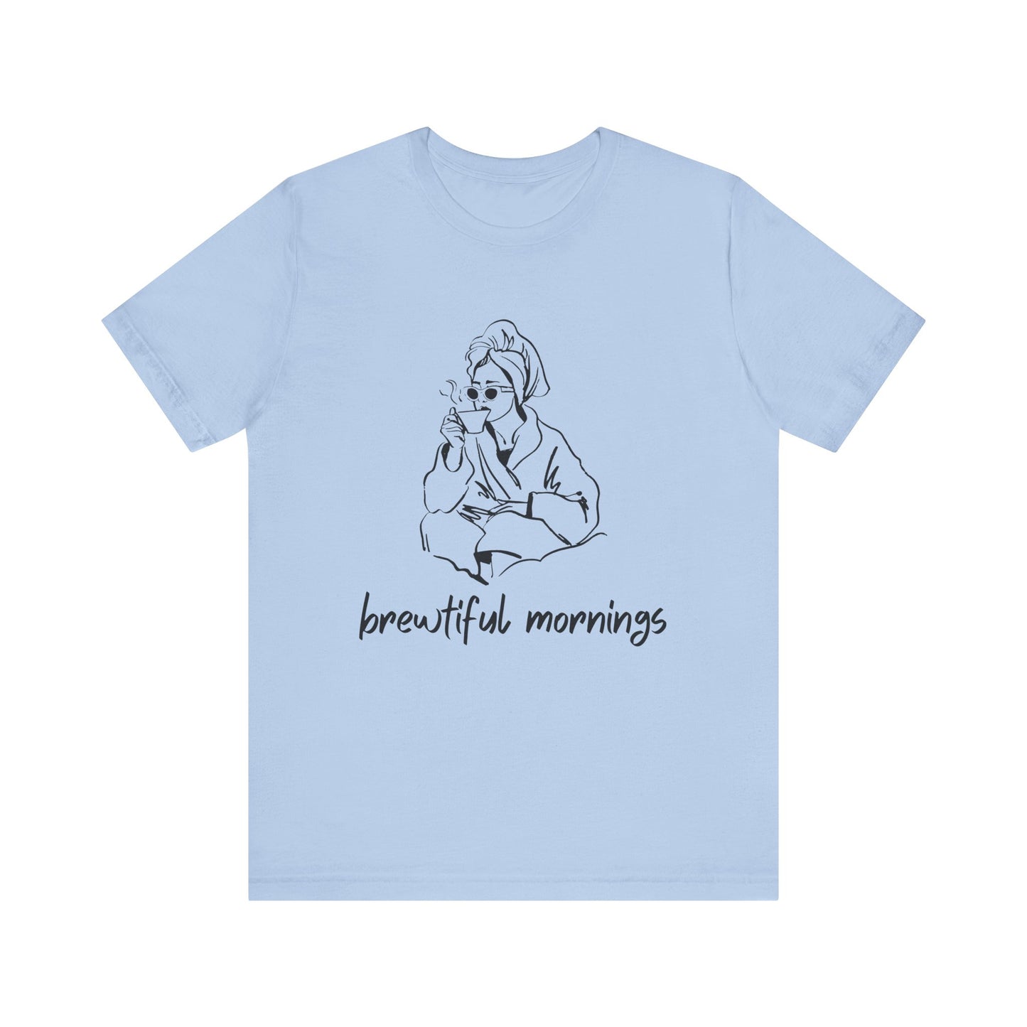 Brewtiful Mornings T-Shirt