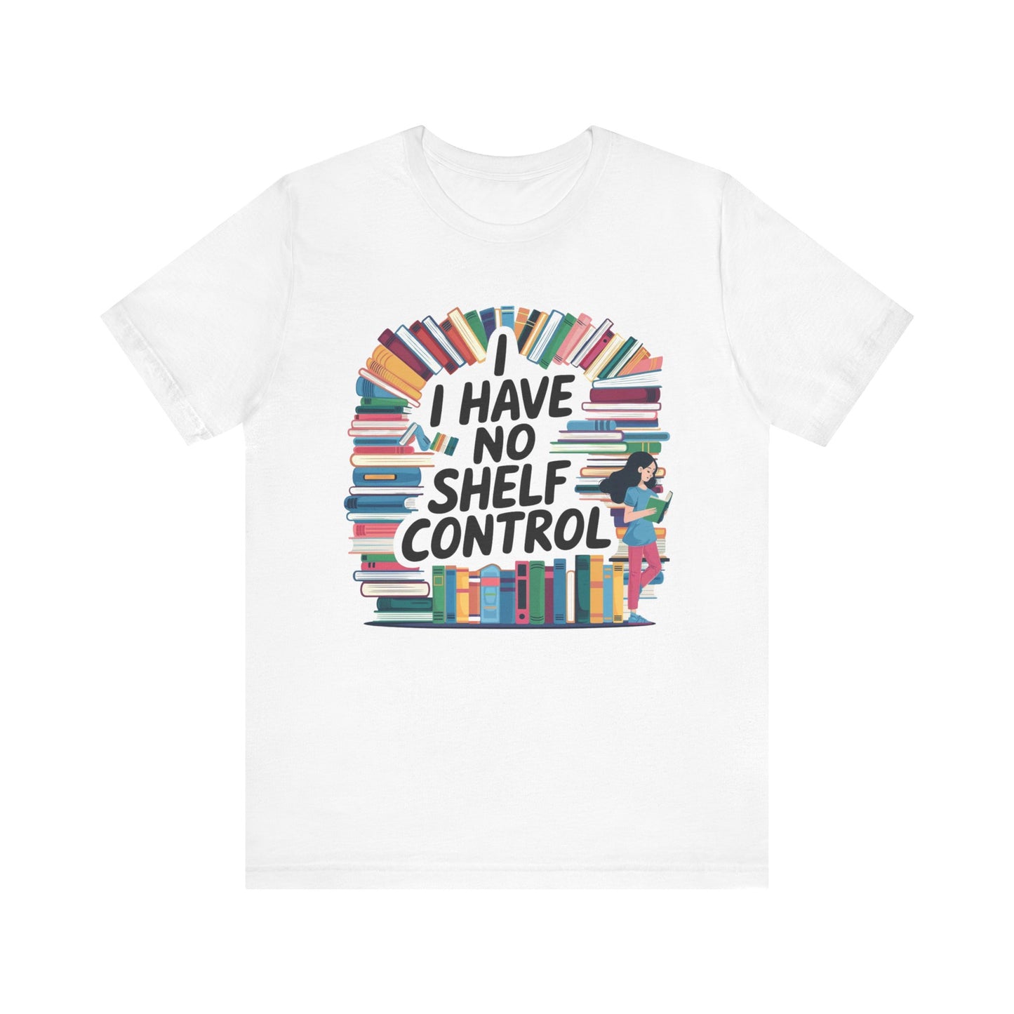 I Have No Shelf Control T-Shirt