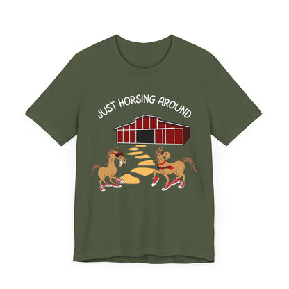 Just Horsing Around T-Shirt