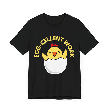 Eggcellent Work T-Shirt