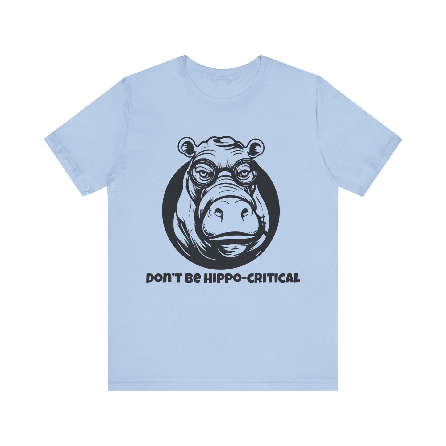 Don't Be Hippocritical T-Shirt