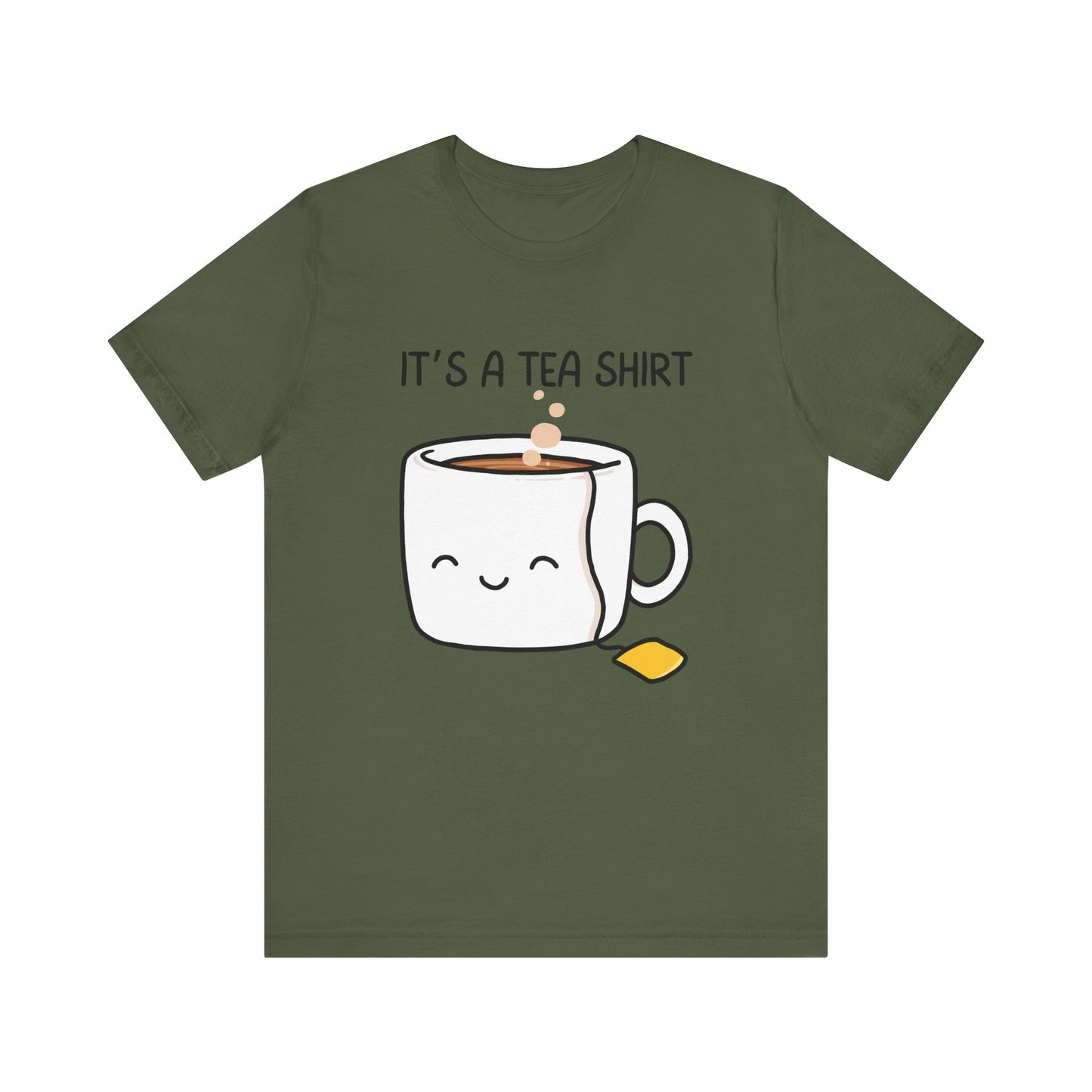 It's a Tea Shirt T-Shirt