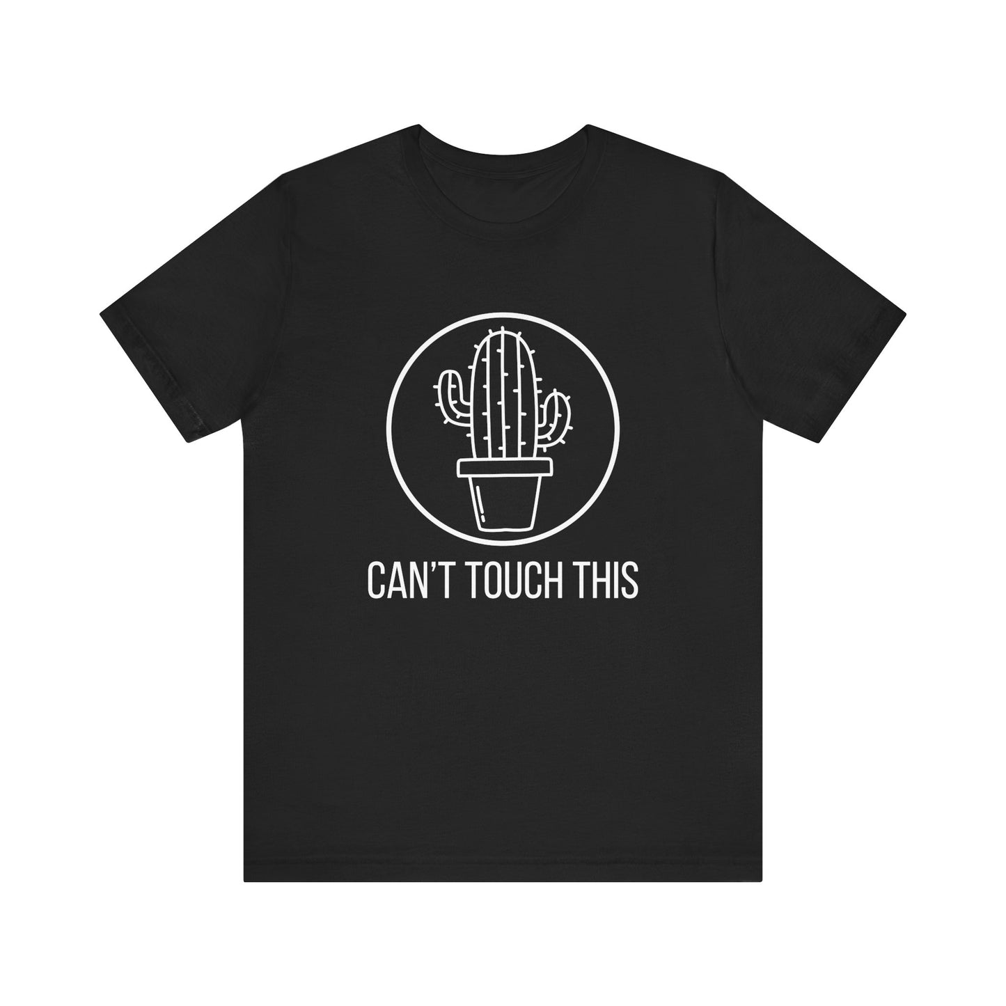 Can't Touch This T-Shirt
