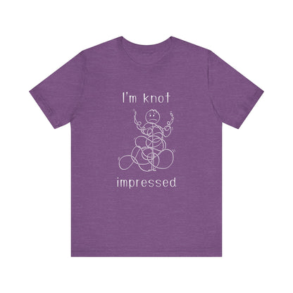 I'm Knot Impressed T-Shirt