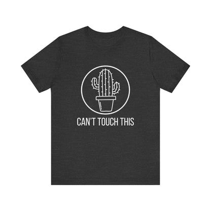 Can't Touch This T-Shirt