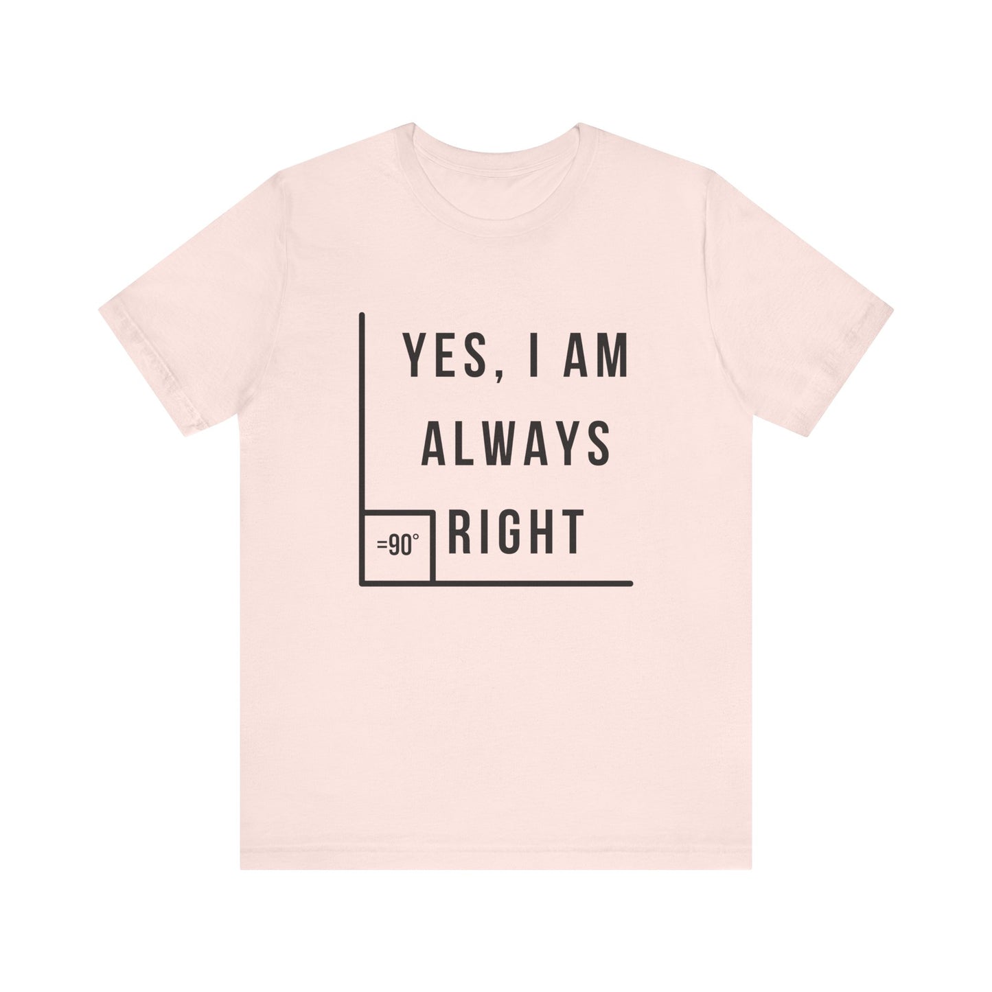 Always Right T-Shirt