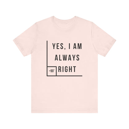 Always Right T-Shirt