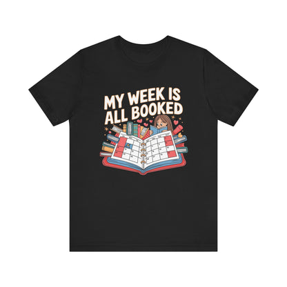 My Week Is All Booked T-Shirt