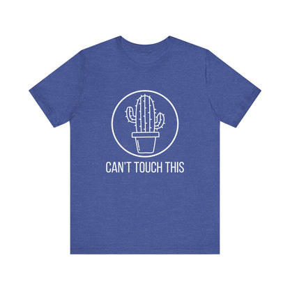 Can't Touch This T-Shirt