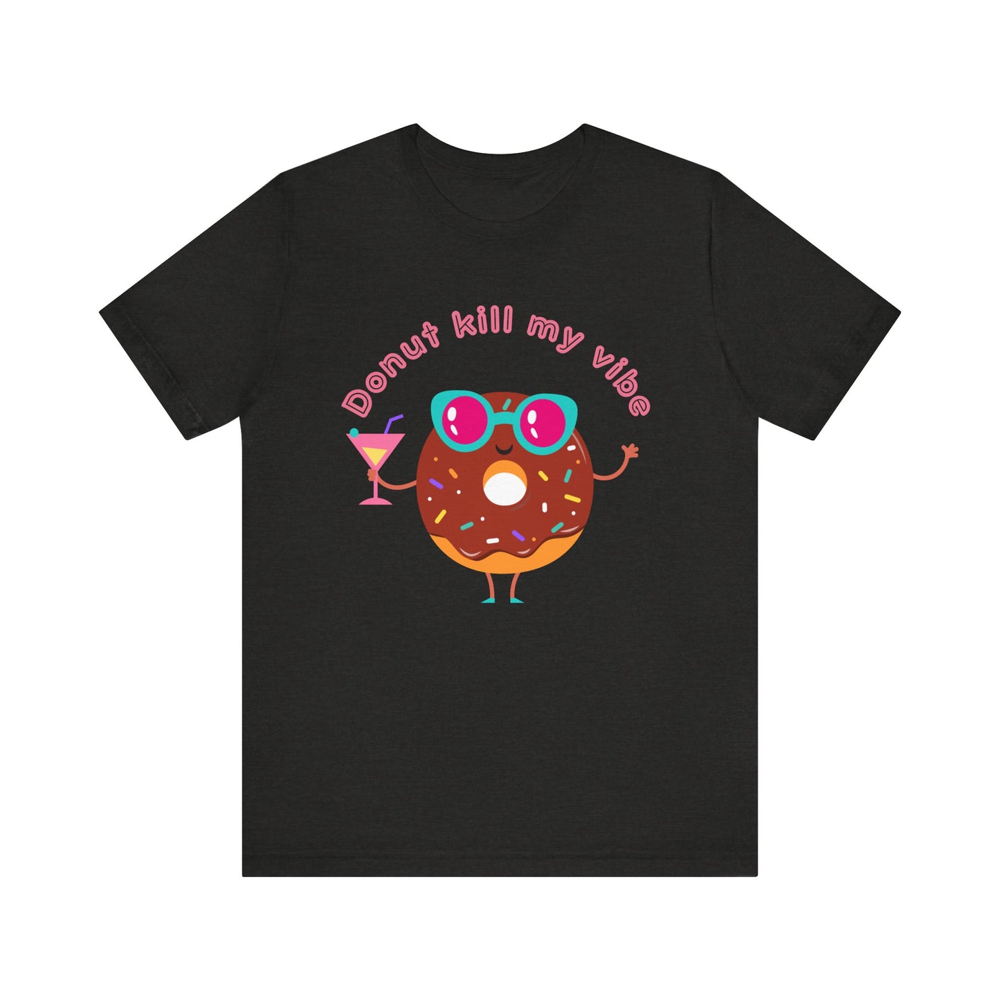 Donut Kill My Vibe Woman T-Shirt