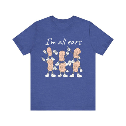 I'm All Ears T-Shirt