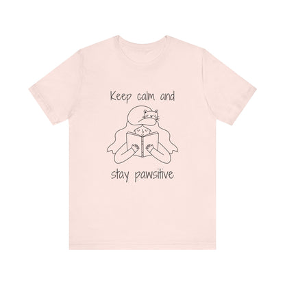 Keep Calm And Stay Pawsitive T-Shirt