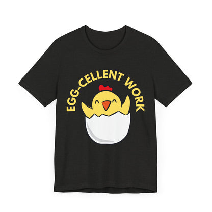 Eggcellent Work T-Shirt