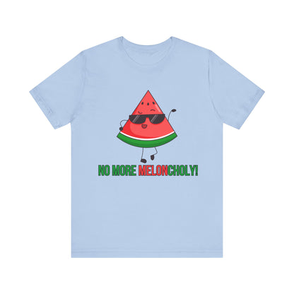No More Meloncholy! T-Shirt