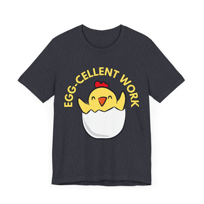 Eggcellent Work T-Shirt
