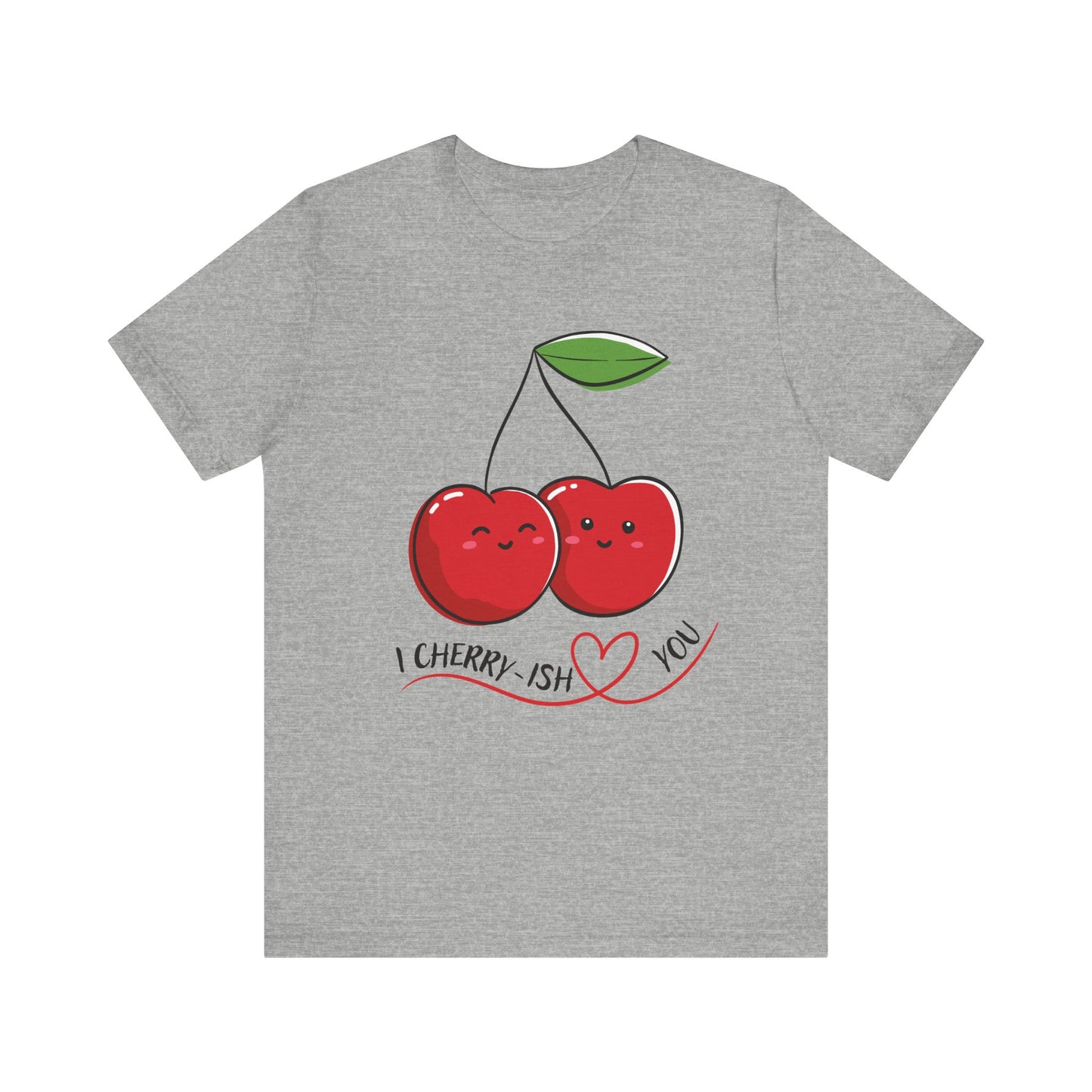 I Cherry-ish You T-Shirt