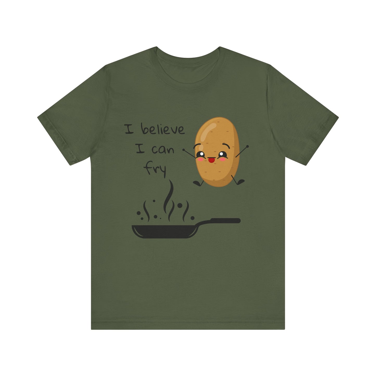 I Belive I Can Fry T-Shirt