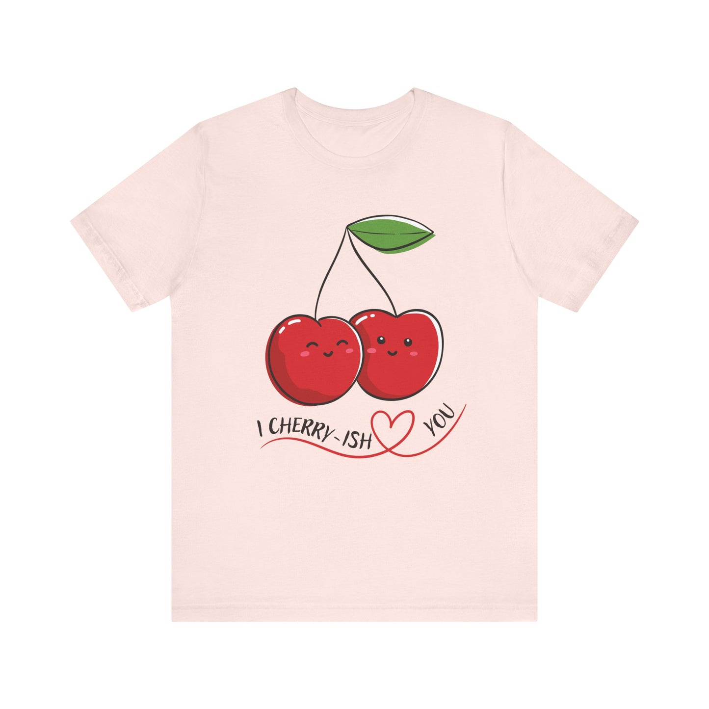 I Cherry-ish You T-Shirt