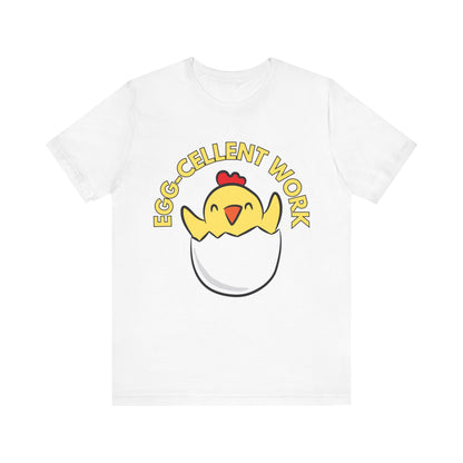 Eggcellent Work T-Shirt