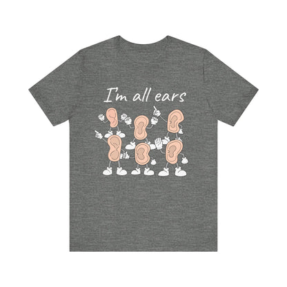 I'm All Ears T-Shirt