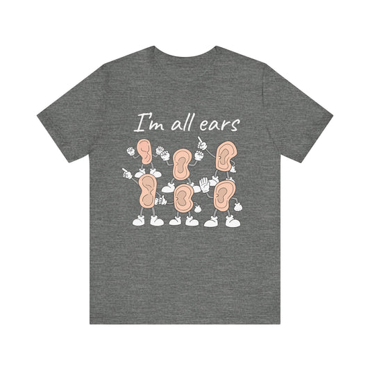 I'm All Ears T-Shirt
