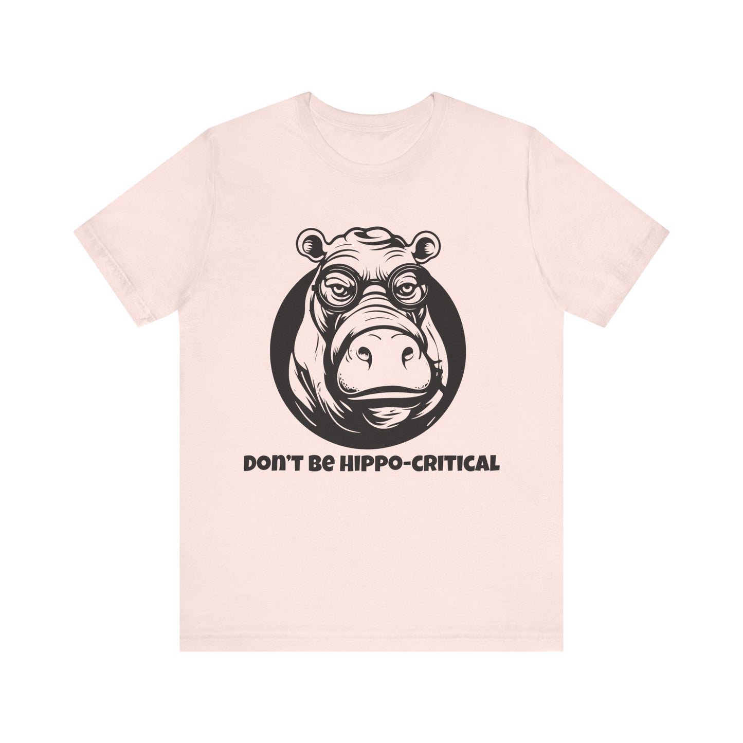 Don't Be Hippocritical T-Shirt