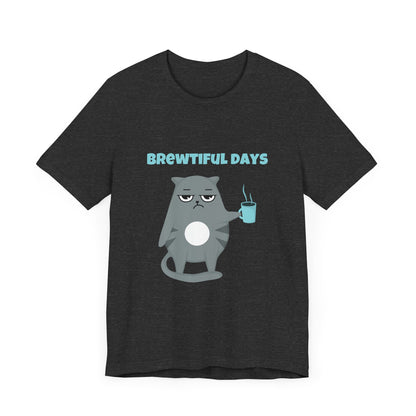 Brewtiful Days T-Shirt