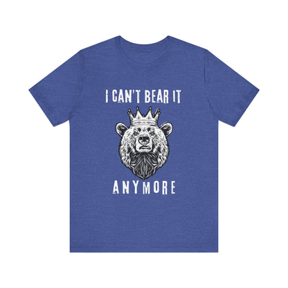 I Can't Bear It Anymore T-Shirt