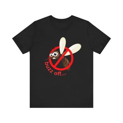 Buzz Off T-Shirt