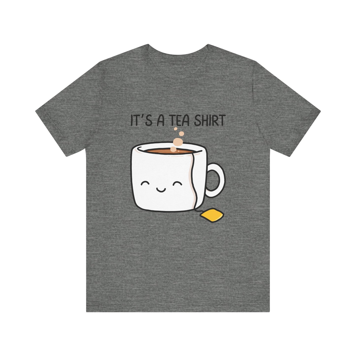 It's a Tea Shirt T-Shirt