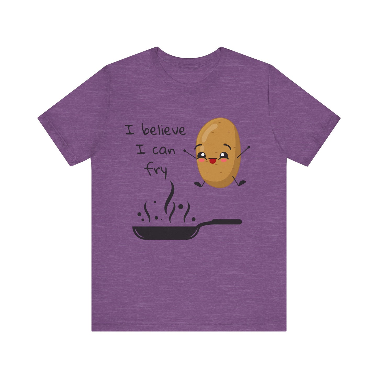 I Belive I Can Fry T-Shirt