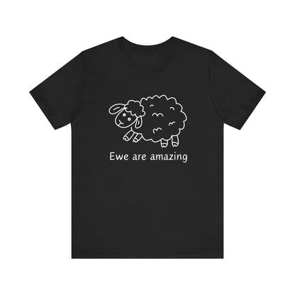 Ewe Are Amazing T-Shirt
