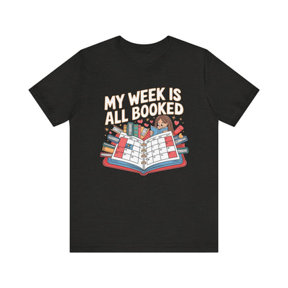 My Week Is All Booked T-Shirt